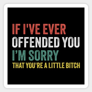 I-Offended-You Magnet